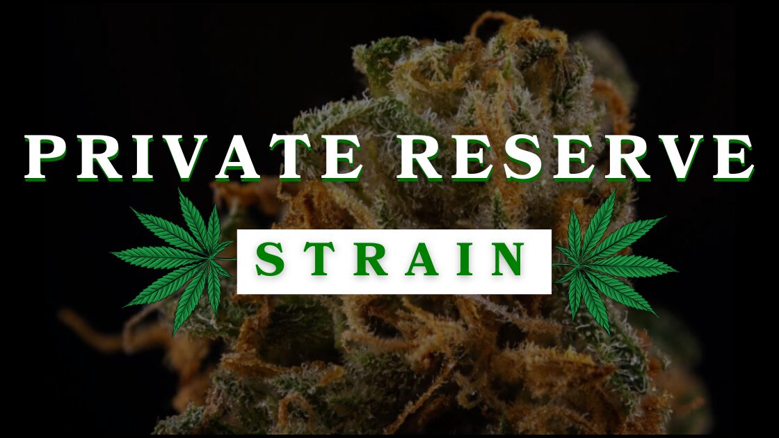 Private Reserve Strain