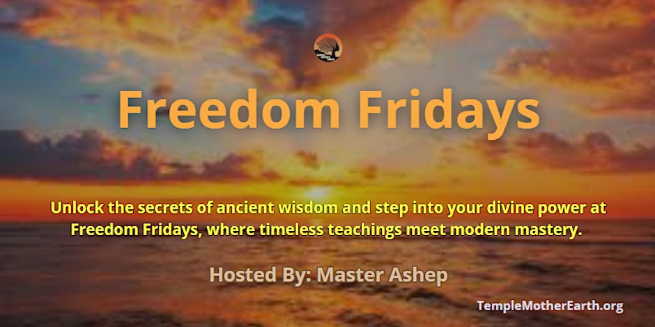 Freedom Fridays By Temple Mother Earth