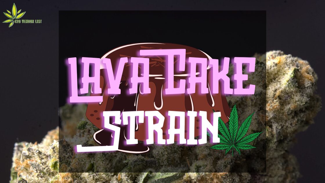 How Good Is The Lava Cake Strain?