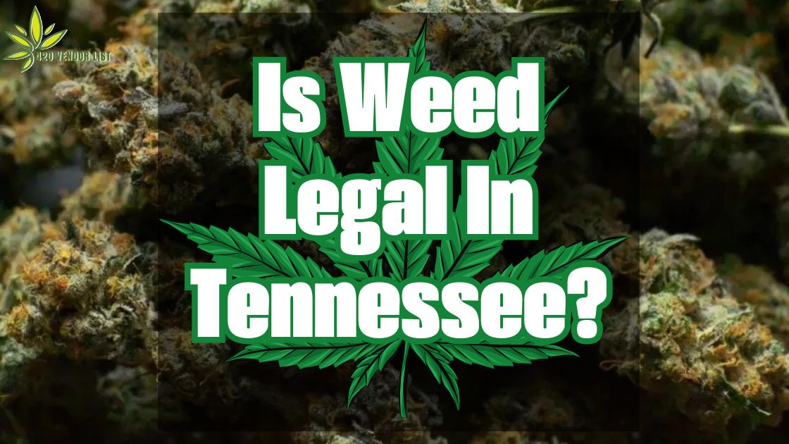 Is Weed Legal In Tennessee