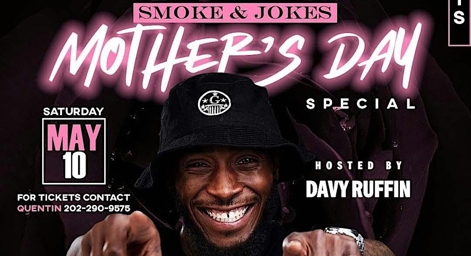 Mothers Day “SMOKE & JOKE” Comedy Special