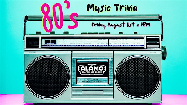 80’s Music Trivia at Alamo Drafthouse Cinema DC